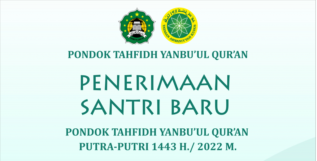 Pendaftaran Santri Baru Pondok Tahfidh Yanbu’ul Qur’an Putra – Putri (Program Takhassus Tahfidh) Tahun Pelajaran 1443 H. / 2022 M.